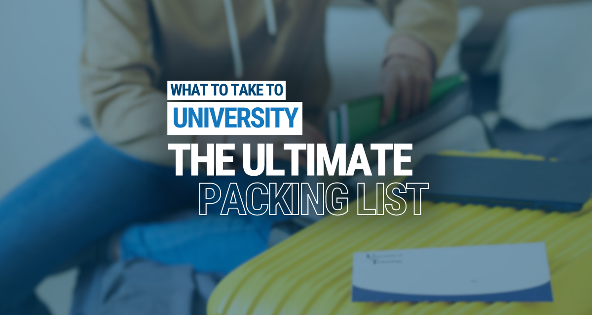 What To Take To University | The Ultimate Packing List